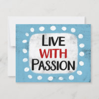 Live With Passision Greeting Card