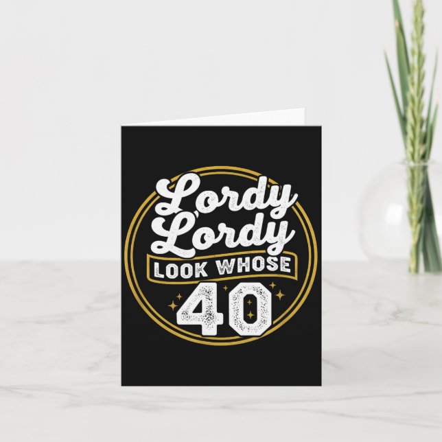 Cartão Lordy Lordy Look Whose 40 Funny Birthday 40th Birt (Frente)