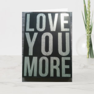CARTÃO "LOVE U MORE-MISS U EVEN MORE"