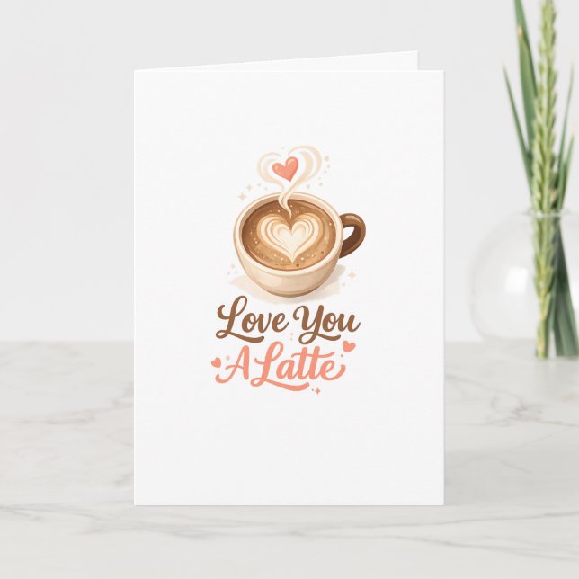 Cartão Love You A Latte – Cute Coffee Valentine (Frente)