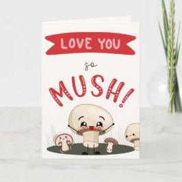 Cartão Love You so MUSH Greeting Card