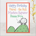 Cartão Machine Reparatory Funny Birthday<br><div class="desc">Feliz Aniversário para uma Máquina Reparadora. Cartoon engraçado de uma ovelha no topo de uma colina. A ovelha diz "Melhor Baaa Nenhum". Adicionar uma mensagem do remetente.</div>