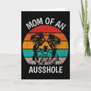 Cartão Mãe Divertida De Um Ausshole Australian Shepherd A
