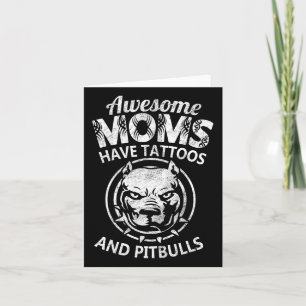 Cartão Mãe Incrível Tem Tatuagens E Pitbulls Mães Legais