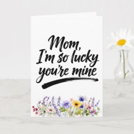 Cartão Mãe Sortuda Você É Minha Aquarela Flor Silvestre