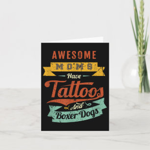 Cartão Mães Incríveis Têm Tatuagens E Cães-Boxer