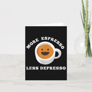 Cartão Mais Espresso Menos Depresso Engraçado Dizendo