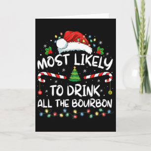 Cartão Mais Propenso a Beber Todo o Bourbon Natal Diverti