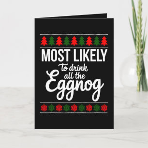 Cartão Mais Propenso a Beber Todo o Eggnog Natal Xmas