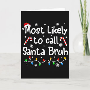 Cartão Mais Propenso a Chamar Papai Noel de Bruh Família