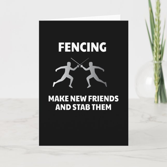 Cartão Make New Friends Fencing Fencer Epee (Frente)