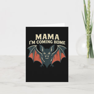 Cartão Mama Estou Voltando Camiseta Divertida de Morcego