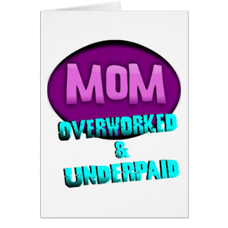 Cartão Mamã, Overworked & mal paga, com Oval