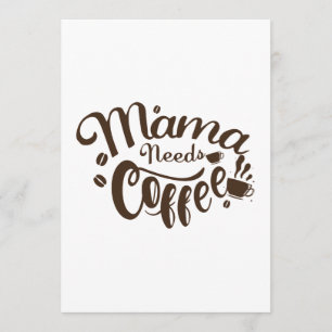 Cartão Mamãe Precisa De Dia de as mães Engraçado De Café