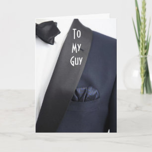 CARTÃO MAN IN TUX "TO MY GUY ON OUR DAY"