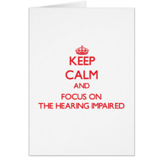 Cartão Mantenha a calma e o foco no deficiente auditivo