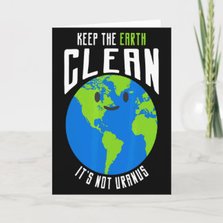 Cartão Mantenha A Terra Limpa Não É Urano Camiseta Engraç