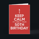 Cartão Manter Calma Apenas 50 Anos (Vazio)<br><div class="desc">Fique calmo É só o seu 50º aniversário com uma vela. Não há razão para pânico. Só está fazendo cinquenta anos! O dentro é o vazio da sua mensagem de aniversário especial!</div>
