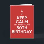 Cartão Manter Calma Apenas 50 Anos (Vazio)<br><div class="desc">Fique calmo É só o seu 50º aniversário com uma vela. Não há razão para pânico. Só está fazendo cinquenta anos! O dentro é o vazio da sua mensagem de aniversário especial!</div>