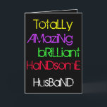 Cartão Marido bonito e brilhante<br><div class="desc">"Marido bonito e brilhante" é um cartões de aniversários com palavras de elogio em textos amarelos,  roxos,  verdes,  vermelhos e brancos sobre fundo preto.  Dentro diz "Parabéns" em branco em preto.</div>