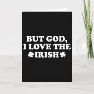 Cartão Mas Deus eu amo o trevo irlandês, engraçado St Pat