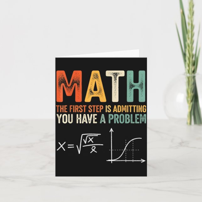 Cartão Matemática o primeiro passo é admitir que tem um p (Frente)