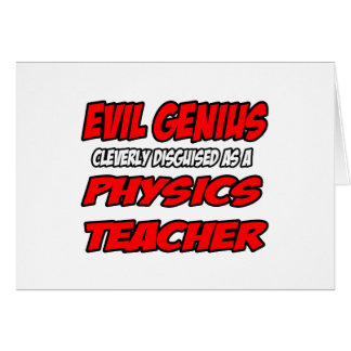 Cartão Mau Genius... Professor de Física