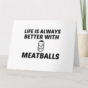 CARTÃO MEATBALLS LIFE IS BETTER