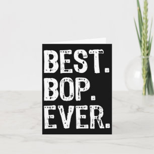 Cartão Melhor Bop de Todos os Tempos Divertido Legal 