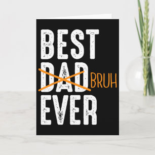 Cartão Melhor Bruh de Todos Para o Dia dos Pais do Papai 