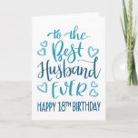 Cartão Melhor Marido em 18.ª Tipografia de Aniversário em<br><div class="desc">Uma tipografia simples,  mas ousada,  em tons azuis,  para desejar ao seu melhor marido o Feliz 18º aniversário. © Ness Nordberg</div>