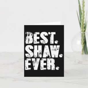 Cartão Melhor Shaw Nome de Aniversário Camisa Piada Humor