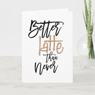 Cartão Melhor Tarde Do Que Nunca Atrasou A Saudação De 