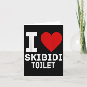 Cartão Meme Engraçado Skibidi Eu Amo Vaso Sanitário Skibi