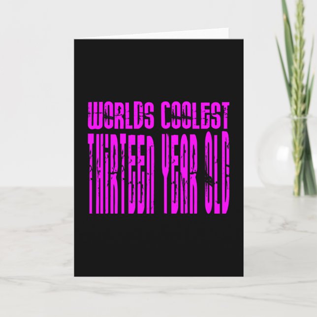 Cartão Meninas 13 Birthdays Pink Worlds Coolest Treze (Frente)