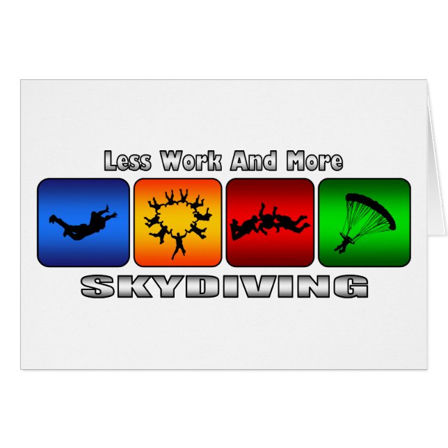 Cartão Menos trabalho e mais Skydiving (Frente Horizontal)