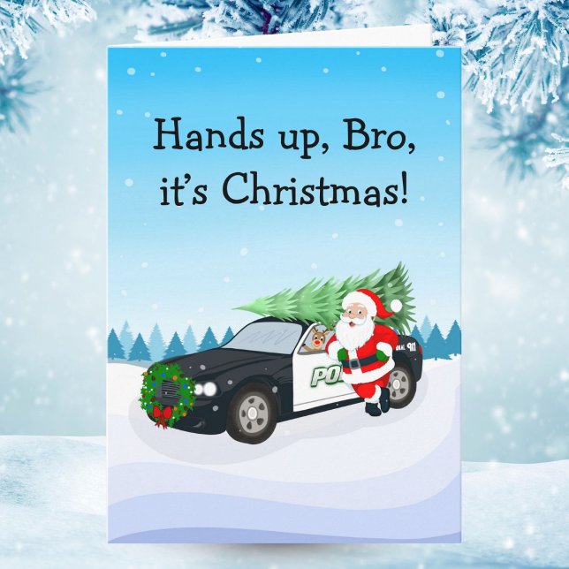 Cartão Merry Christmas Hands Up Brother Santa Cop Car (Criador carregado)