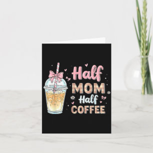 Cartão Metade Mãe Metade Café Lindo Café Gelado Retrô Mam