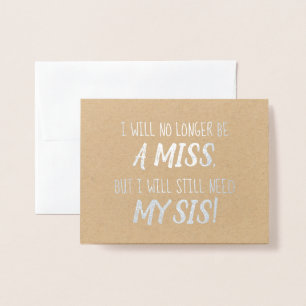 Cartão Metalizado Ainda Necessita De Sis Engraçado Bridesmaid ou M