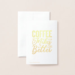 Cartão Metalizado Café Torna A Vida Melhor