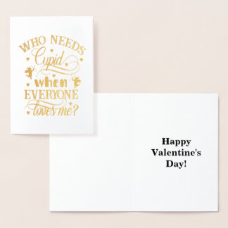 Cartão Metalizado Que Precisa De Cupido Quando Todo Mundo Me Ama, ZF