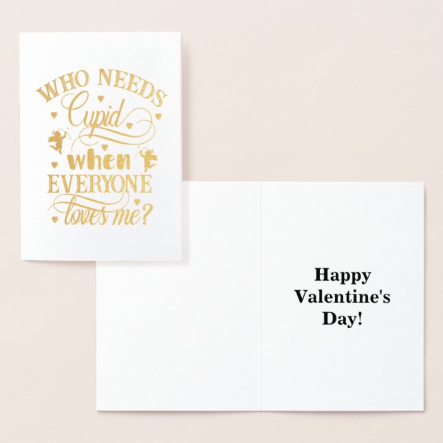 Cartão Metalizado Que Precisa De Cupido Quando Todo Mundo Me Ama, ZF (Exibição)