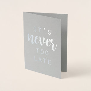Cartão Metalizado Quotável IV   Nunca é tarde demais