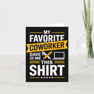 Cartão Meu Colega de Trabalho Favorito Me Deu Isso 