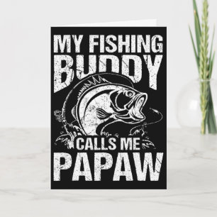 Cartão Meu Companheiro de Pesca Me Chama de Papaw Dia dos