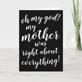 Cartão Meu Deus, minha mãe estava certa sobre tudo!