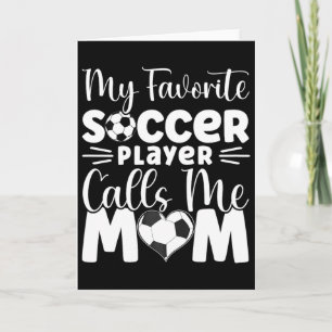 Cartão Meu jogador de futebol favorito me chama de mamãe