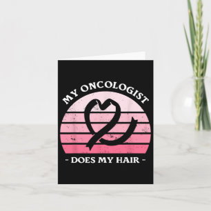 Cartão Meu Oncologista Faz Meu Cabelo Sensibilizar O Canc