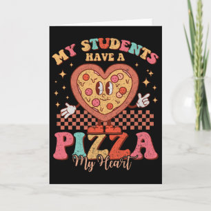 Cartão Meus Alunos Têm Uma Pizza Do Meu Coração Dia Dos N
