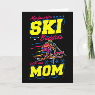 Cartão Meus Amigos de Esqui Favoritos Me Chamam de Mamãe